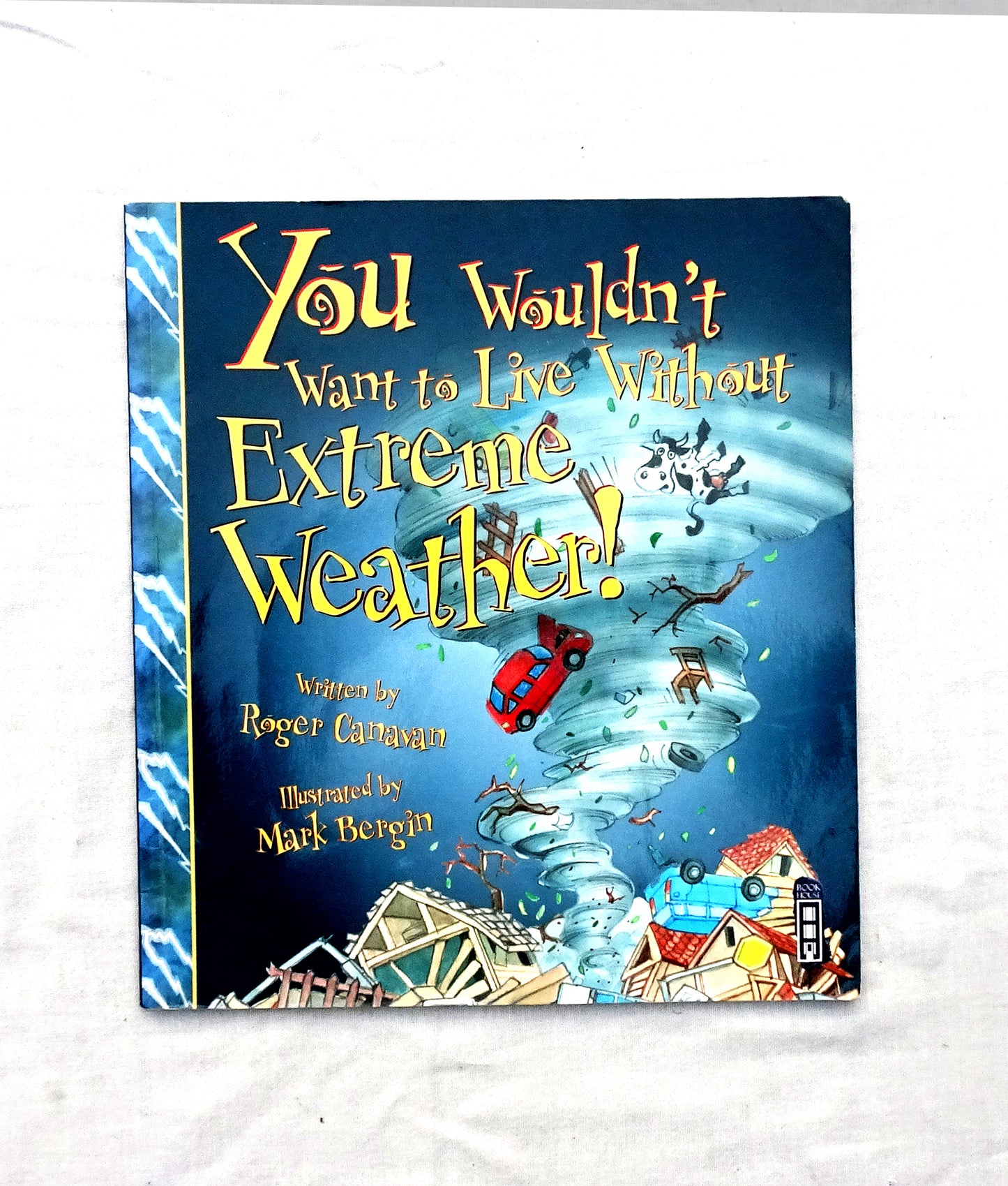 You wouldn't live without Extreme weather